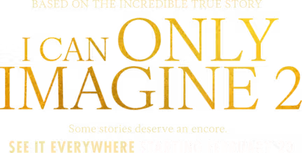 I Can Only Imagine 2