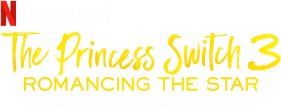 The Princess Switch 3: Romancing the Star